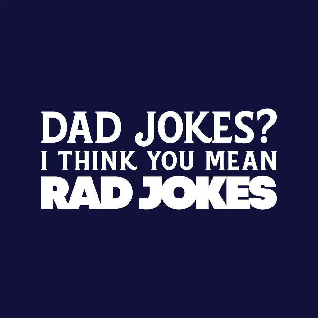 Dad Jokes! I think you mean, RAD T-Shirt product image 2