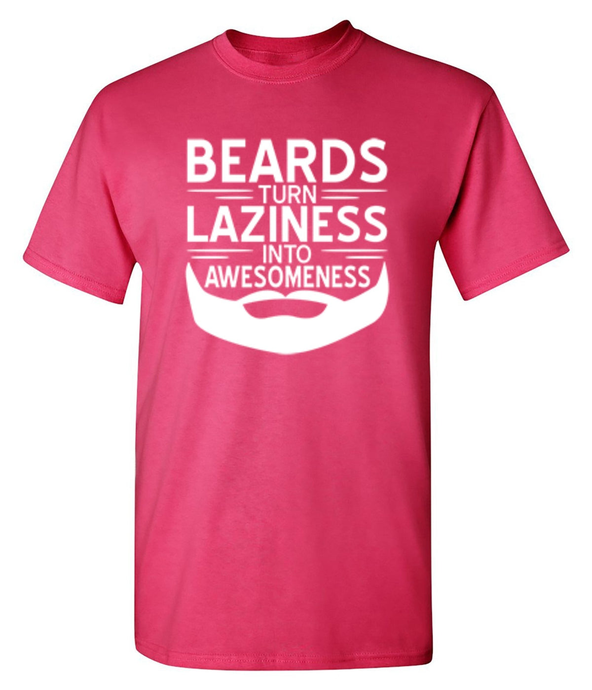 Beards Turn Laziness Into Awesomeness T-Shirt product image 1