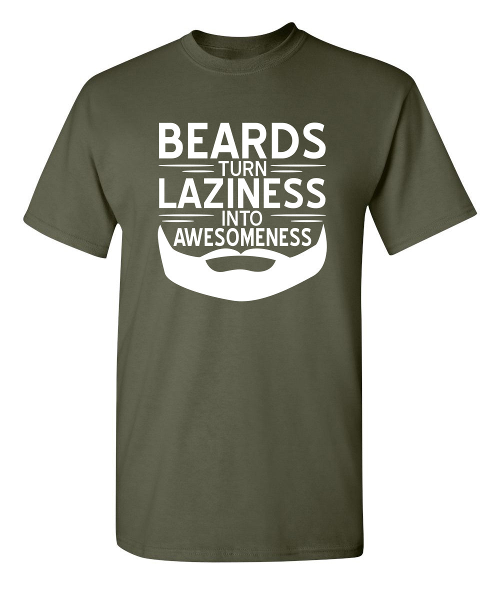 Beards Turn Laziness Into Awesomeness T-Shirt product image 1