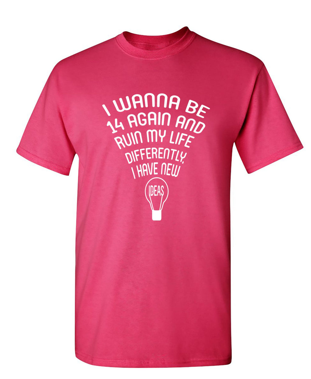 I wanna Be 14 Again T-Shirt product image 1