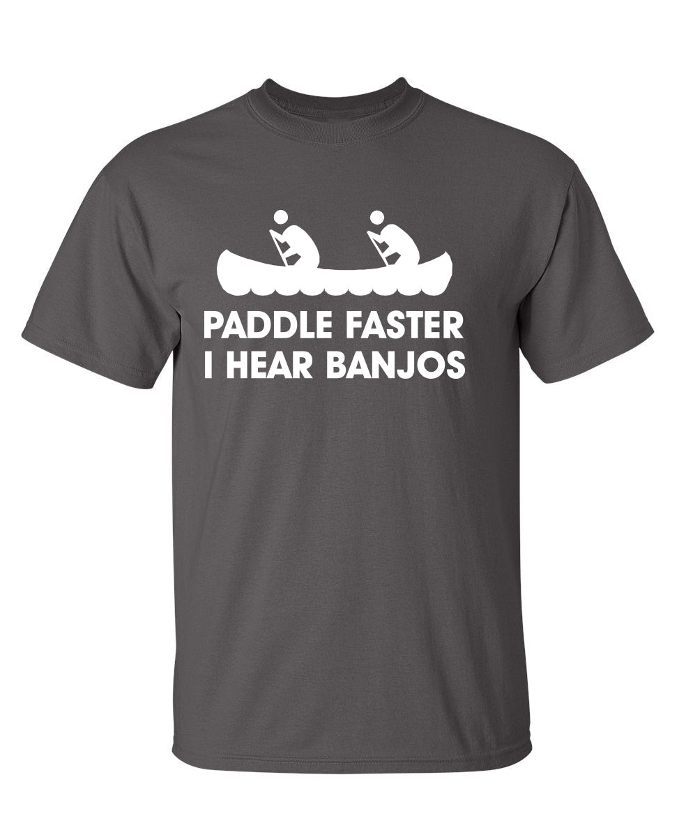 Paddle Faster I Hear Banjos T-Shirt product image 1