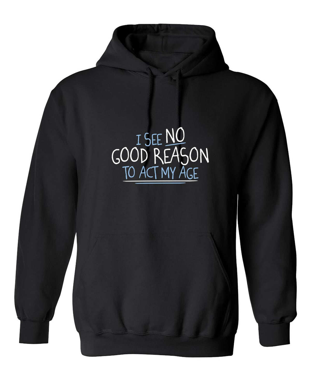 I See No Go Reason To Act My Age T-Shirt product image 1