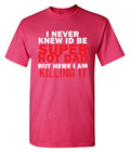 I'd Never knew, I'd be Super Hot Dad T-Shirt product image 1