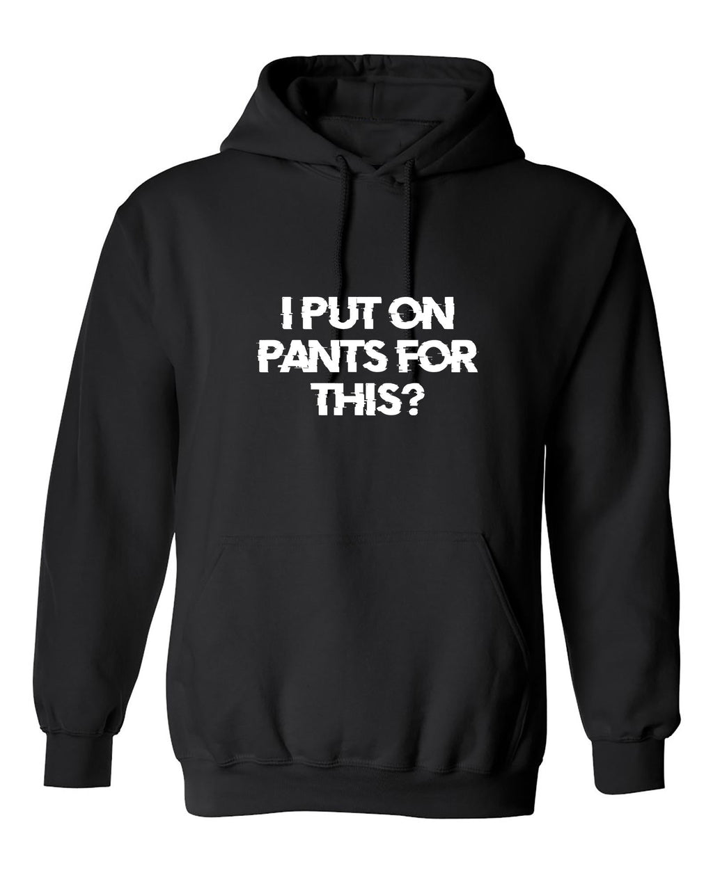 I Put On Pants For This? T-Shirt product image 1