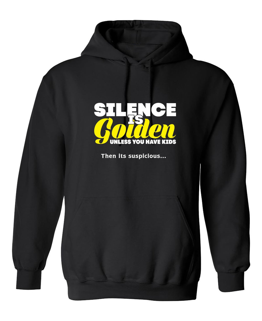 Silence Is Golden Unless You Have Kids, Then Its product image 1