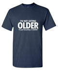 I'm Not Getting Older I'm Just Becoming a Classic T-Shirt product image 1