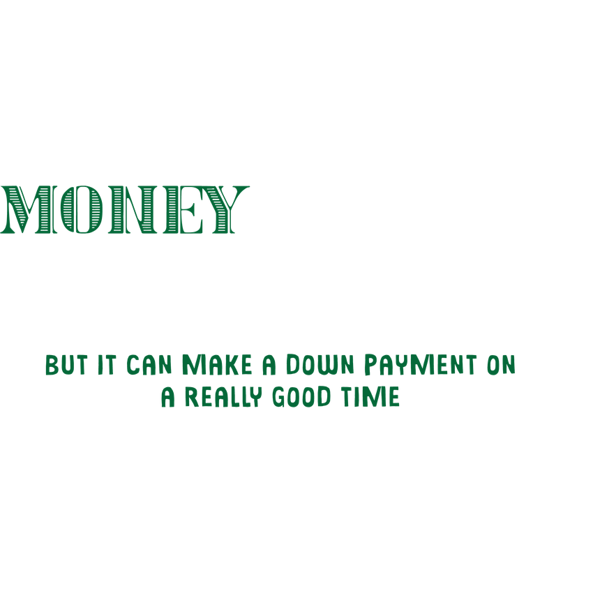 Money Can't Buy Happiness, But It Can Make A Down Payment product image 2