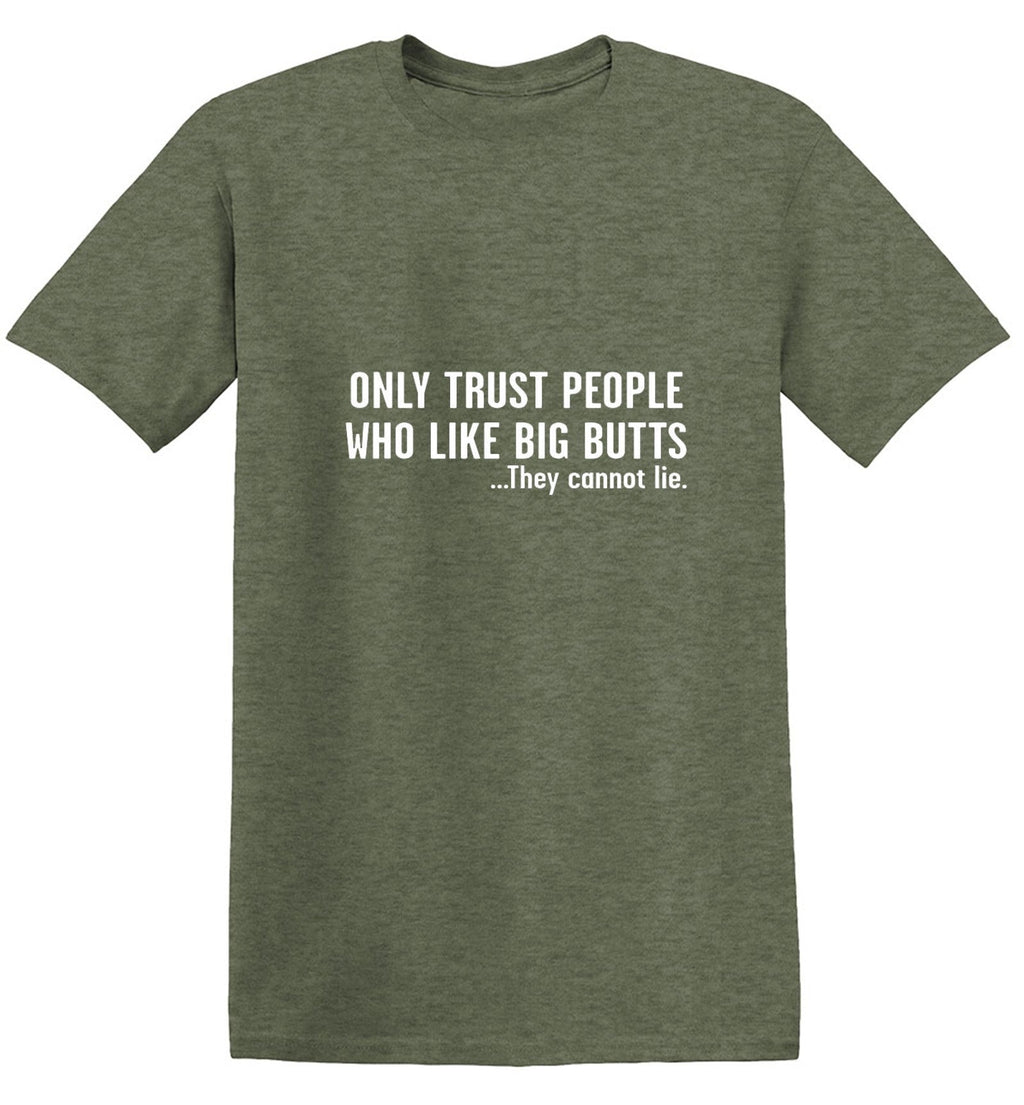 Only Trust People Who Like Big Butts T-Shirt product image 1