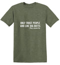 Only Trust People Who Like Big Butts T-Shirt product image 1