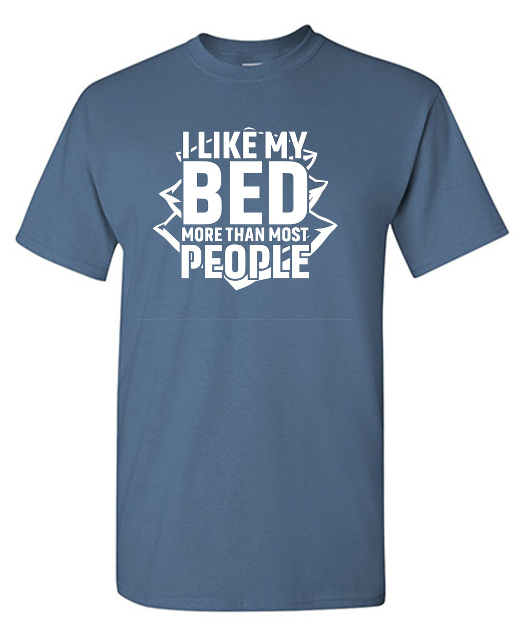 I Like My Bed More Than Most People T-Shirt product image 2