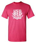 I Like My Bed More Than Most People T-Shirt product image 1
