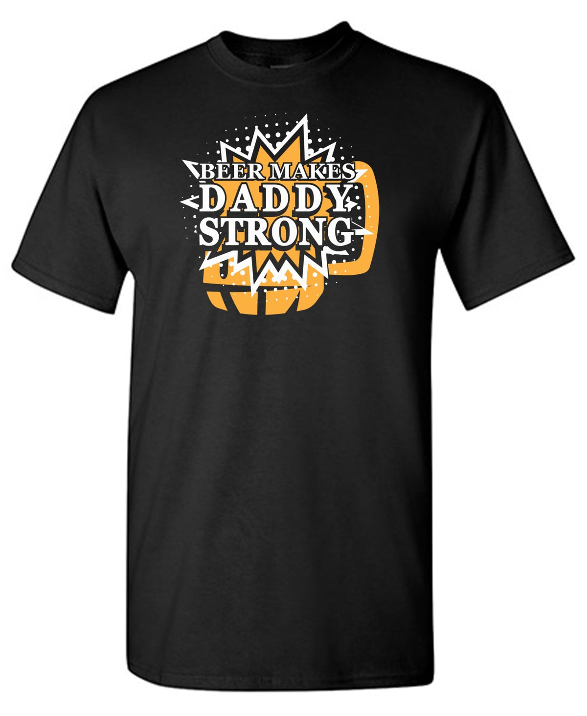 Beer Makes Daddy Strong T-Shirt product image 1