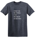 I Didn't Ask You To Dance, I Said Look Fat In Those Pants. product image 1