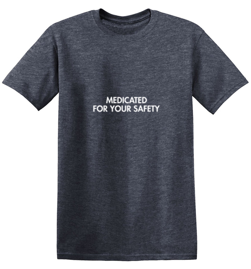 Medicated For Your Safety T-Shirt product image 1