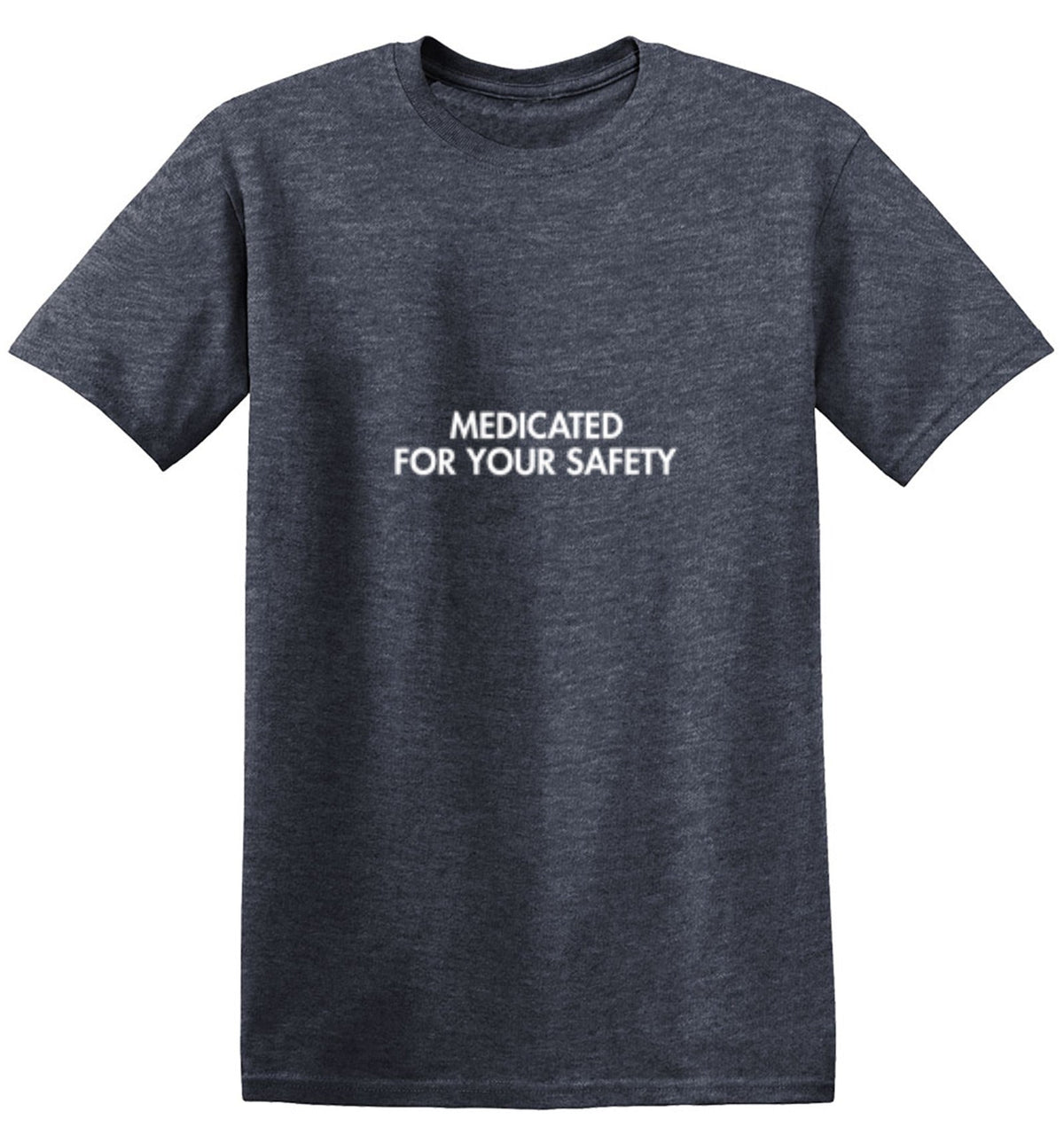 Medicated For Your Safety T-Shirt product image 1