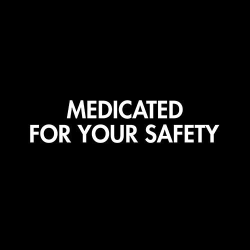 Medicated For Your Safety T-Shirt product image 3