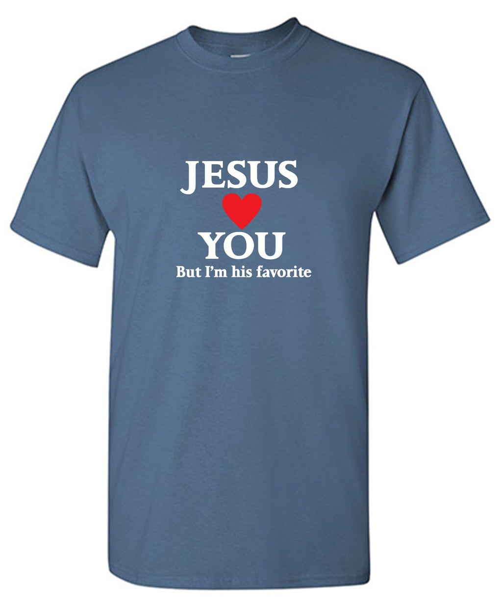 Jesus Love You But I'm His Favorite T-Shirt product image 1