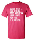 Equal Rights For Other Does Not Mean T-Shirt product image 1