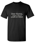 Dear Karma I Have A List Of People You Missed T-Shirt product image 1