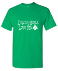 Drunk Girls Love Me T-Shirt product image 1