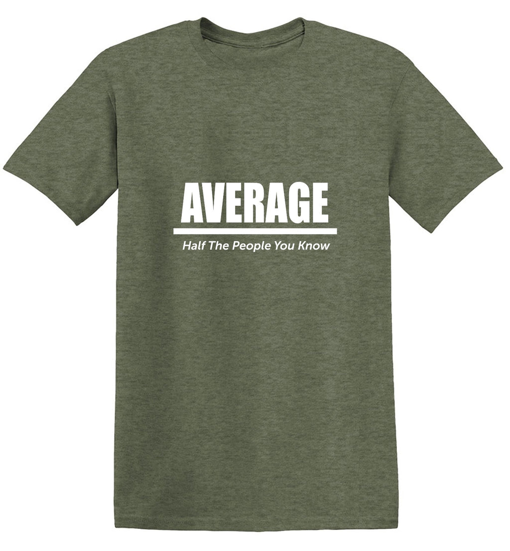 Average Half The People You Know T-Shirt product image 1