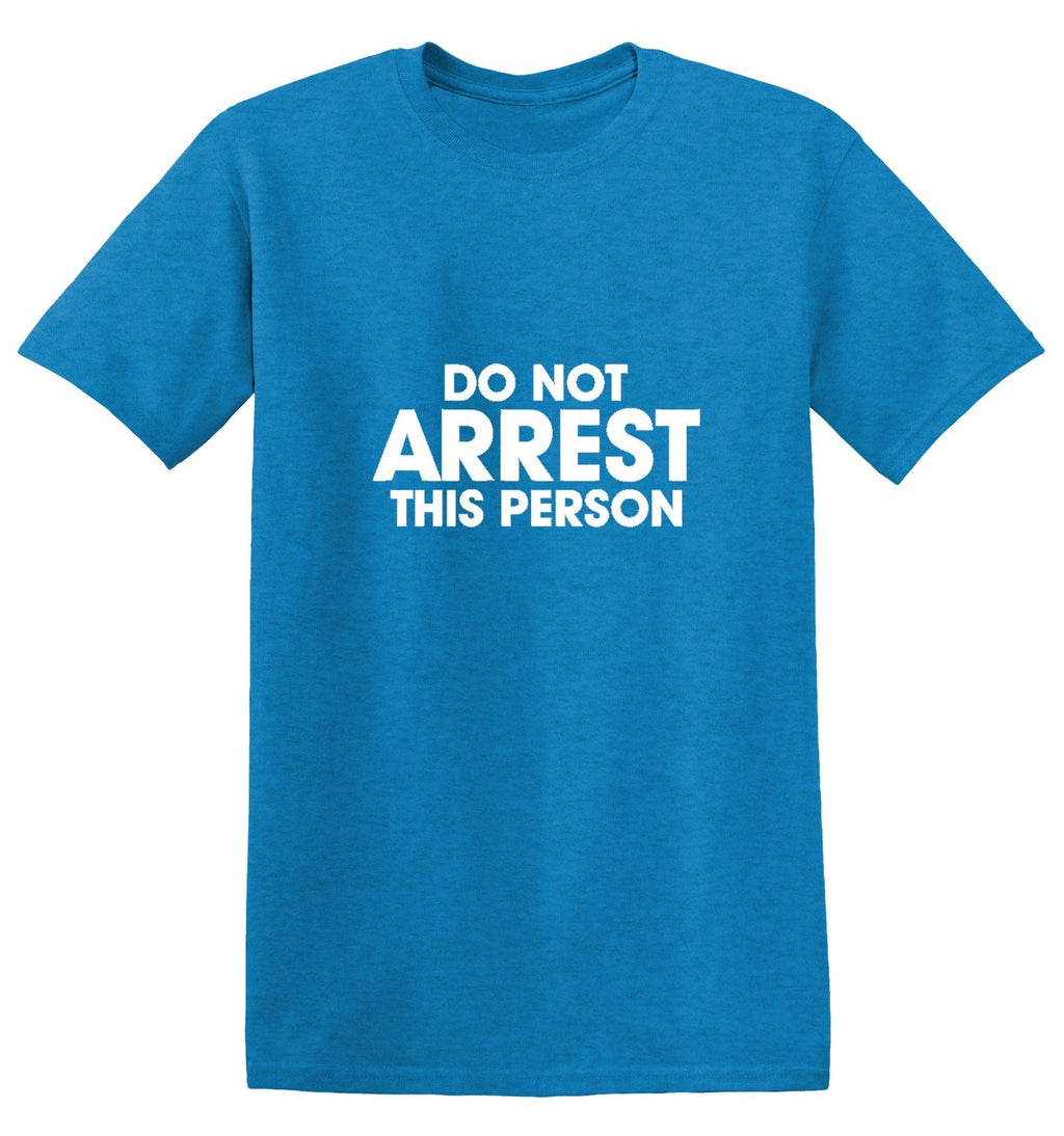 Do Not Arrest This Person T-Shirt product image 1