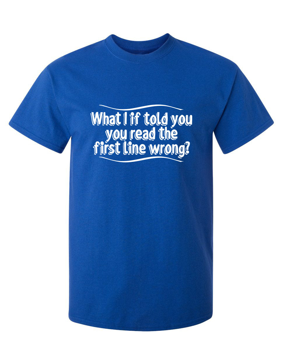 What If I Told You, Read The First Line Wrong T-Shirt product image 1