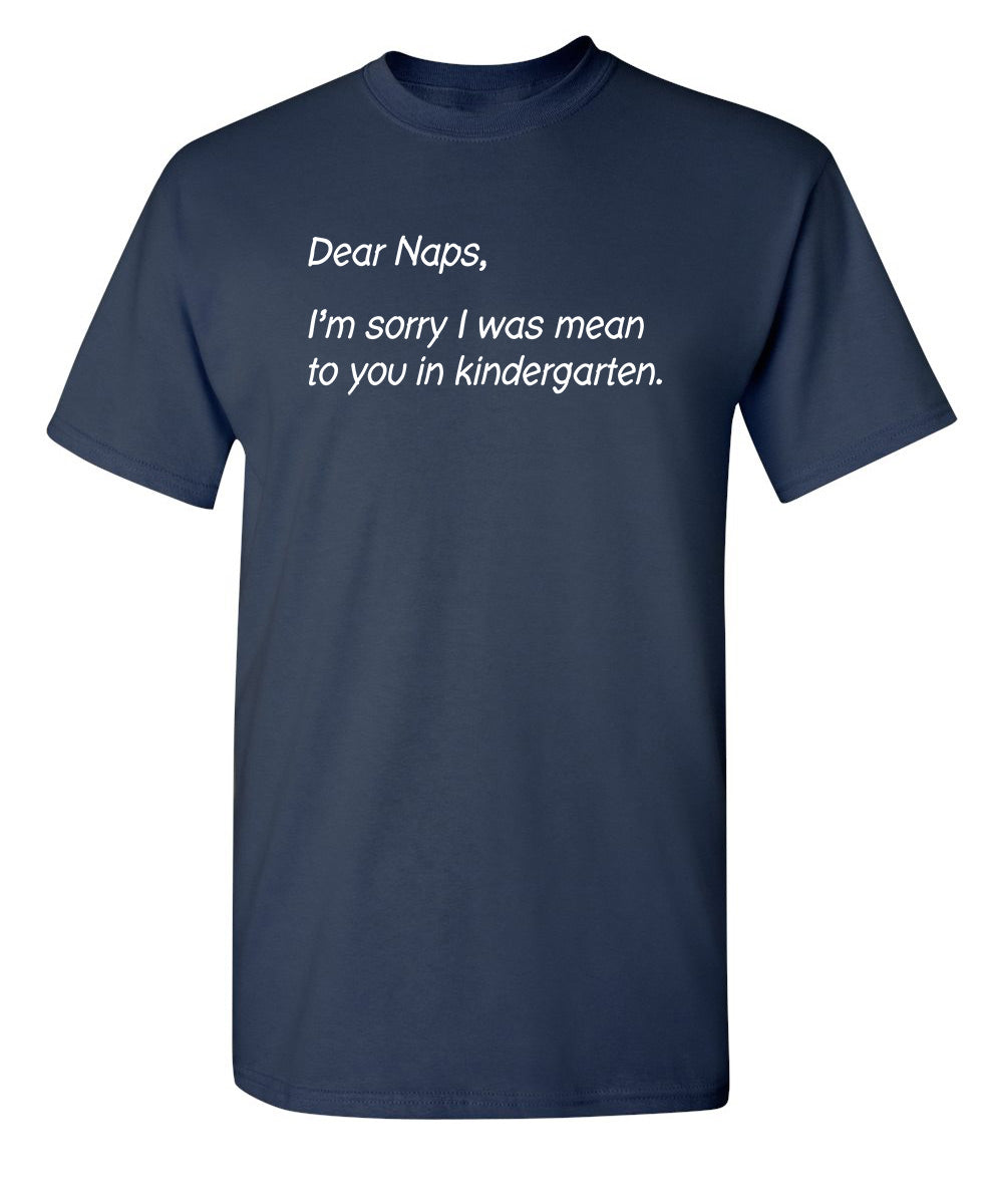Dear Naps, I'm Sorry I Was Mean To You In Kindergarten product image 1