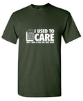 I Used To Care But I Take A Pill For That Now T-Shirt product image 1
