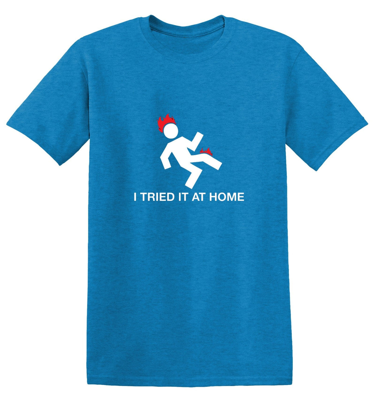 I Tried It At Home T-Shirt product image 1