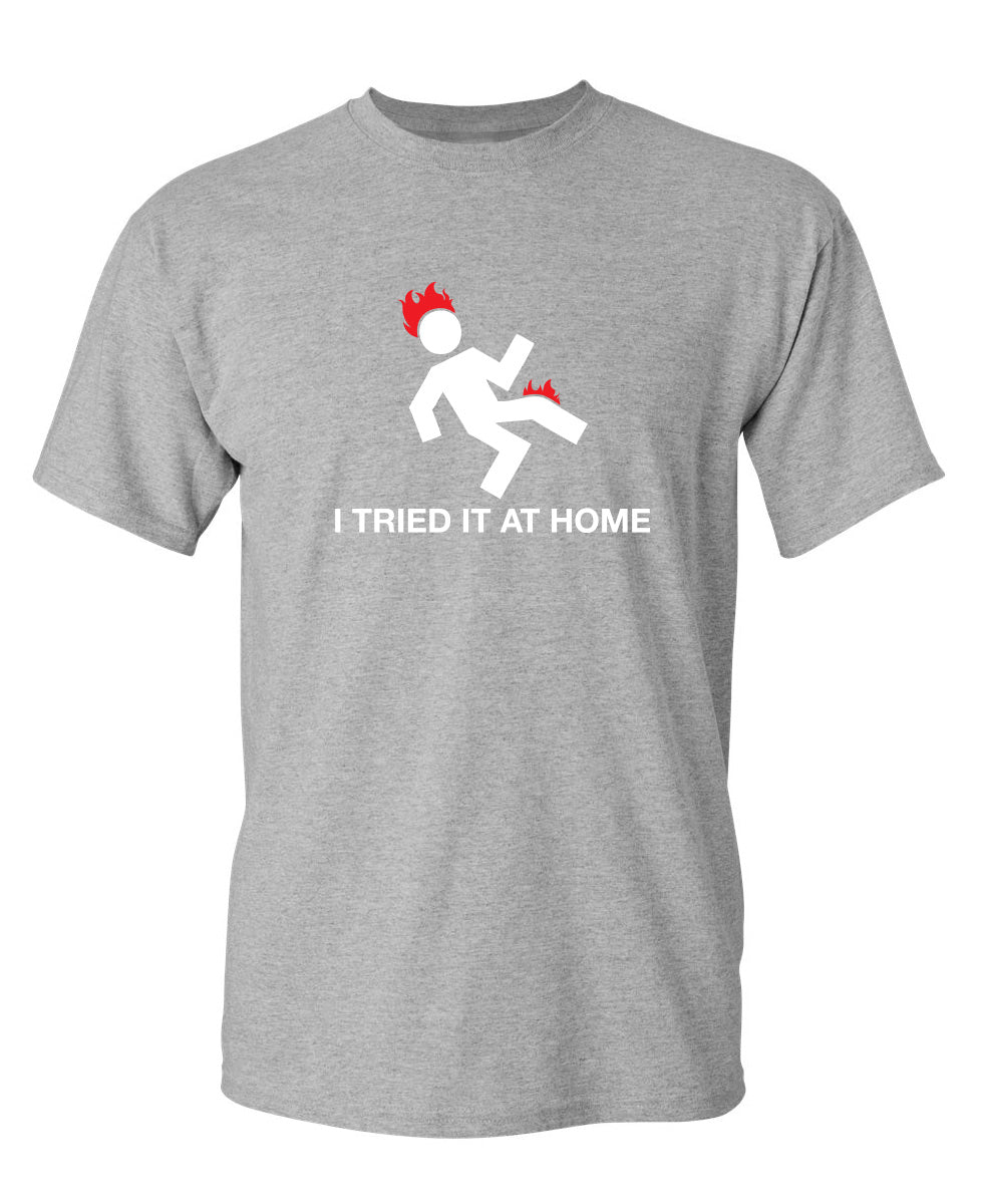 I Tried It At Home T-Shirt product image 1