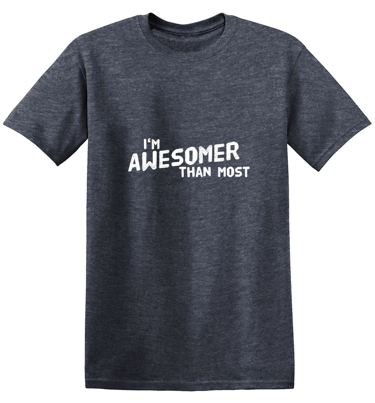 I'm Awesomer Than Most T-Shirt product image 1