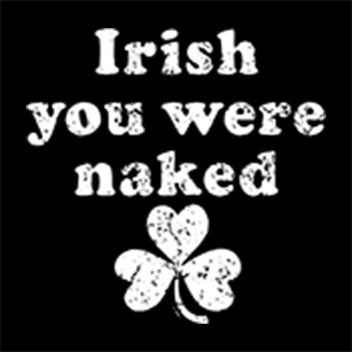 Irish You Were Naked T-Shirt product image 3