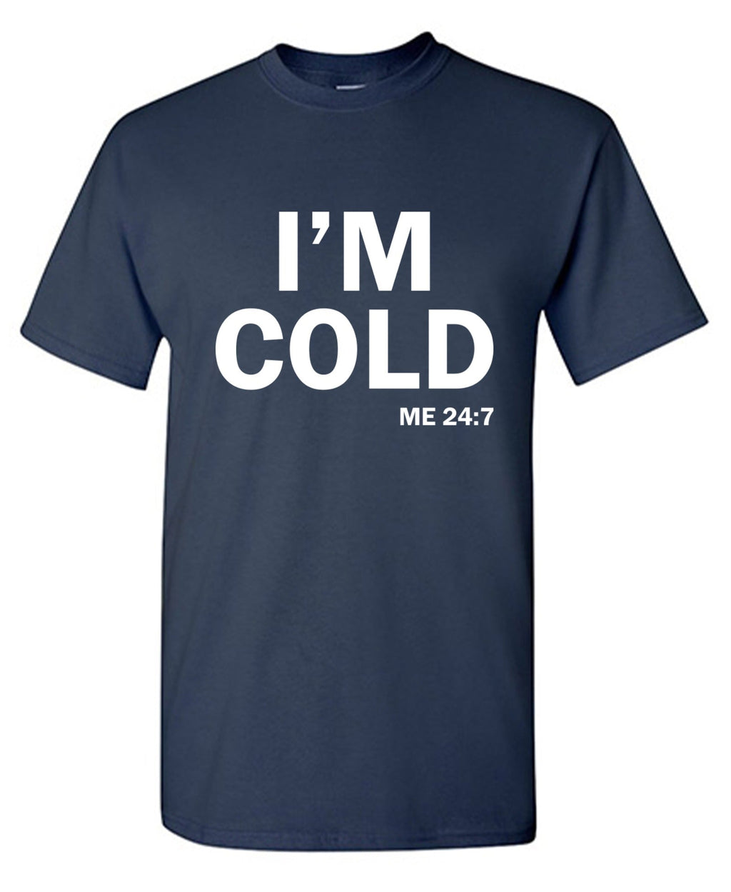 I'm Cold T-Shirt product image 1