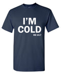 I'm Cold T-Shirt product image 1