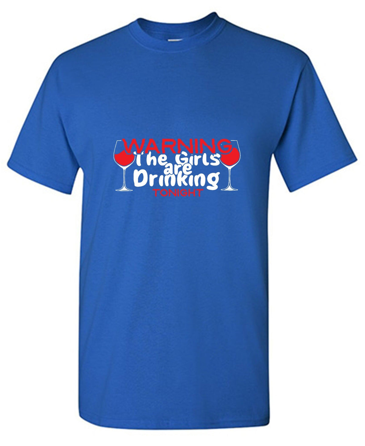 WARNING The Girls are Drinking Tonight T-Shirt product image 1