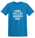 SHHHH, This Is My Hangover Shirt. New T-Shirt product image 1