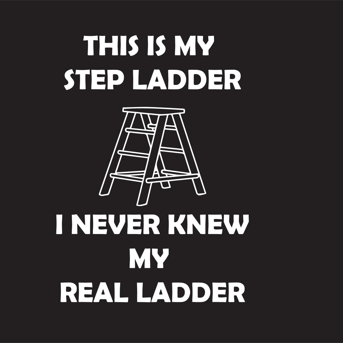 This Is My Step Ladder T-Shirt product image 3
