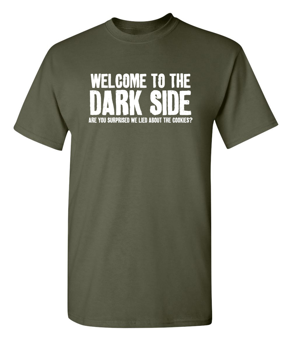 Welcome To The Dark Side We Lied About Cookies T-Shirt product image 1