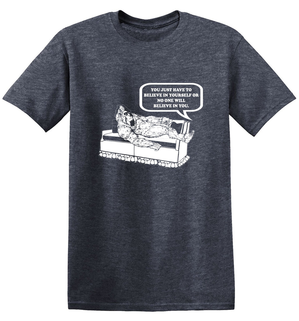 You Just Have To Believe In Your Self T-Shirt product image 1