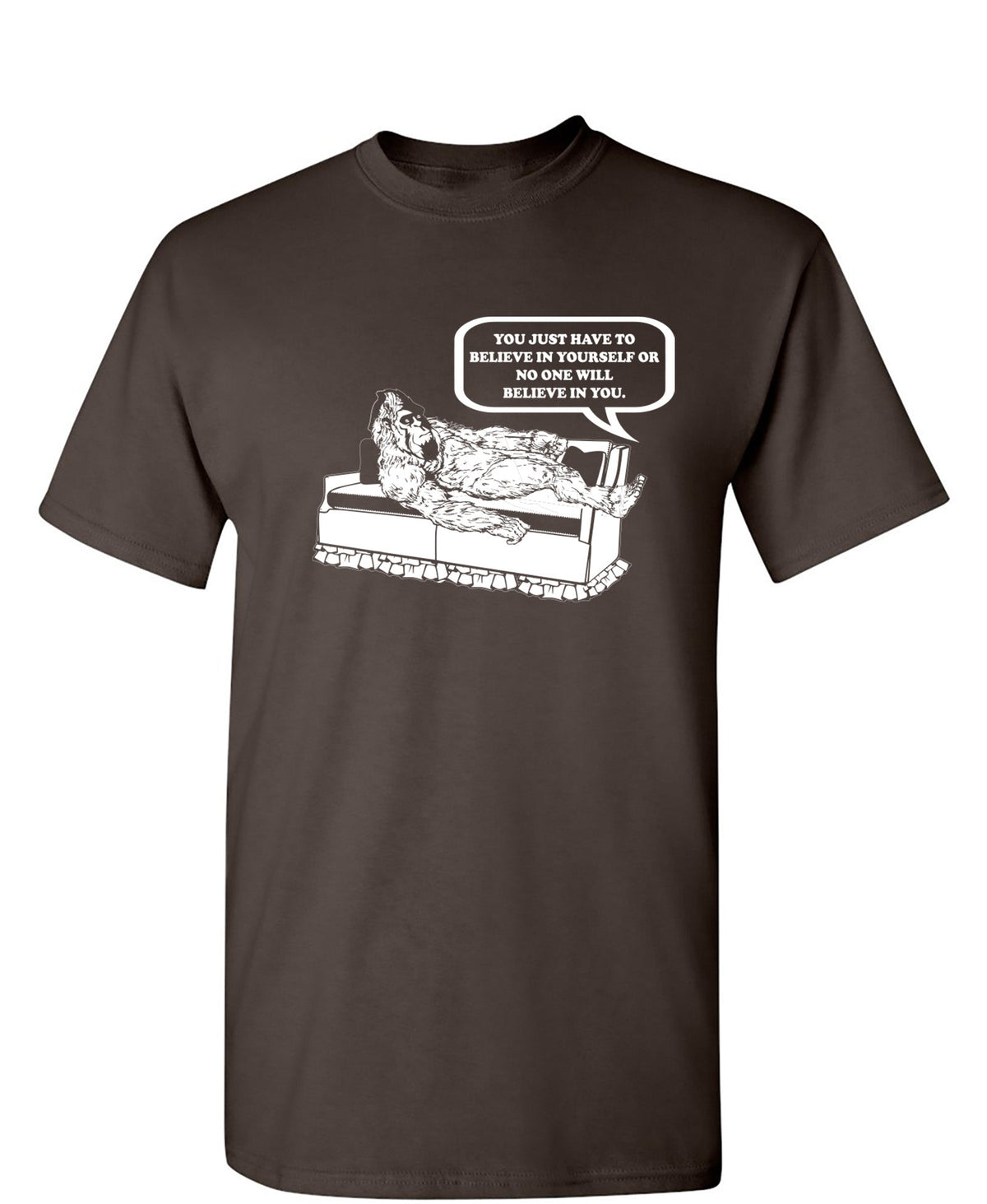 You Just Have To Believe In Your Self T-Shirt product image 1