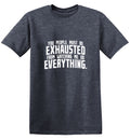 You People Must Be Exhausted From Watching Me Do Everything product image 1