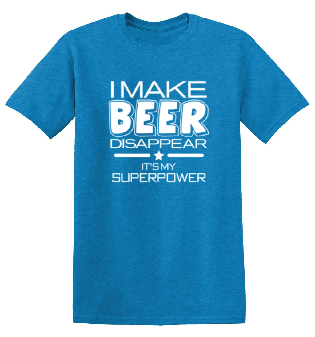 I Make Beer Disappear What's Your Super Power T-Shirt product image 1