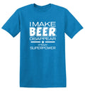 I Make Beer Disappear What's Your Super Power T-Shirt product image 1