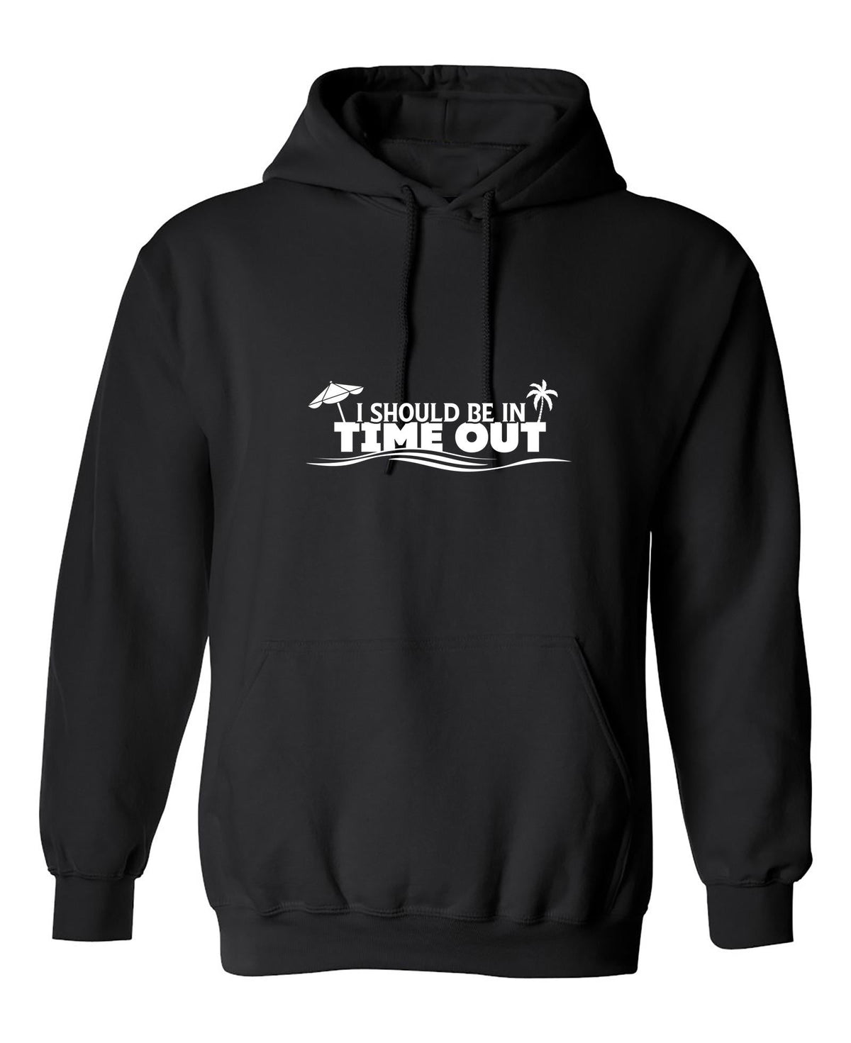 I Should Be In Time Out Hoodie T-Shirt product image 1