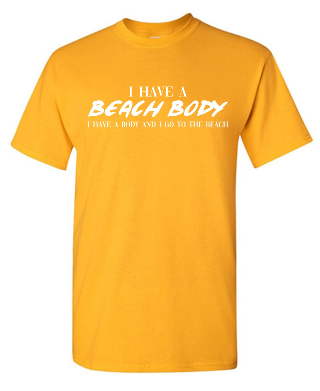 I Have a Beach Body T-Shirt product image 2