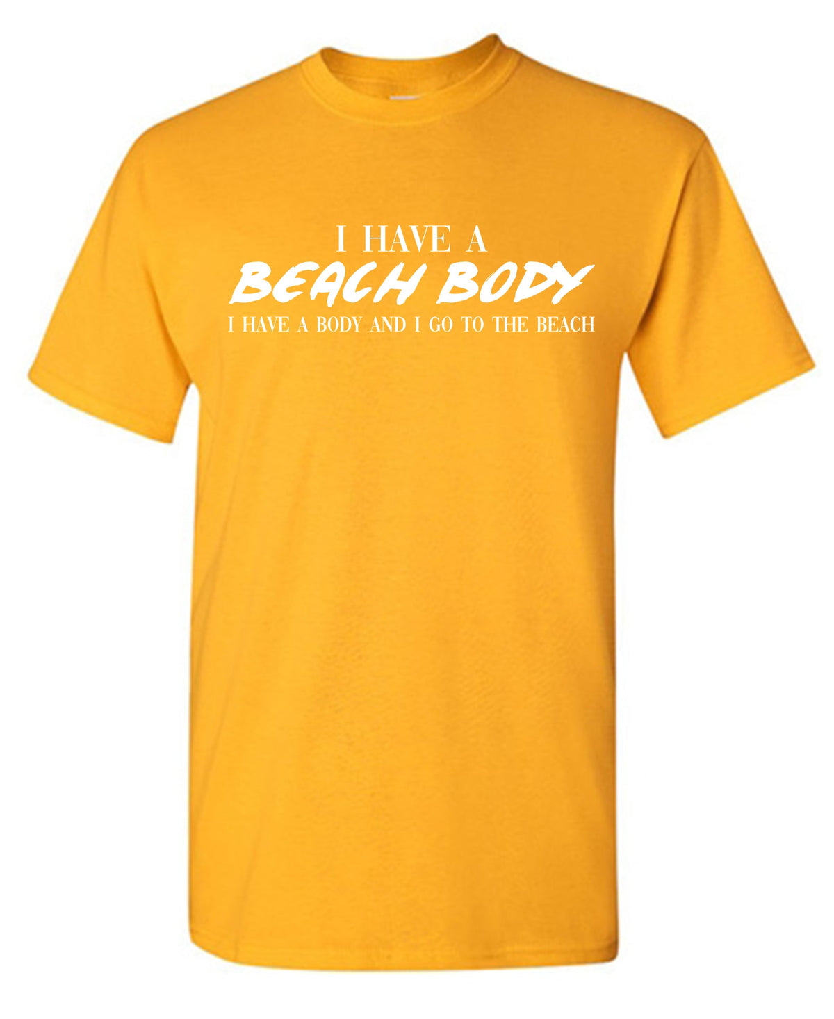 I Have a Beach Body T-Shirt product image 2
