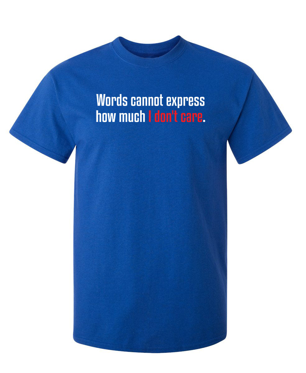 Words Cannot Express How Much I Don't Care T-Shirt product image 1