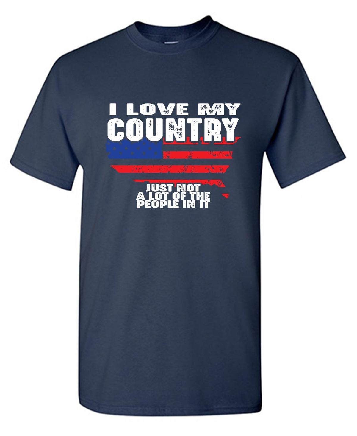 I Love My Country, Just notâ€¦ T-Shirt product image 1