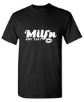 Milf'n Ain't Easy T-Shirt product image 1